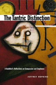 Title: The Tantric Distinction: A Buddhist's Reflections on Compassion and Emptiness, Author: Jeffrey Hopkins