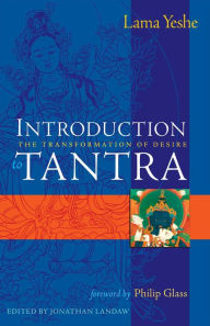 Title: Introduction to Tantra: The Transformation of Desire, Author: Thubten Yeshe