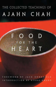Title: Food for the Heart: The Collected Teachings of Ajahn Chah, Author: Chah