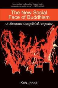 Title: The New Social Face of Buddhism: A Call to Action, Author: Ken Jones