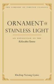Title: Ornament of Stainless Light: An Exposition of the Kalachakra Tantra, Author: Khedrup Norsang Gyatso