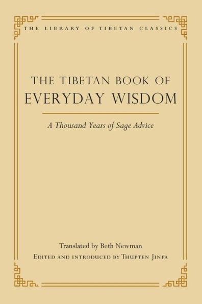 The Tibetan Book of Everyday Wisdom: A Thousand Years Sage Advice