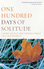 One Hundred Days of Solitude: Losing Myself and Finding Grace on a Zen Retreat