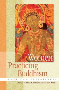 Title: Women Practicing Buddhism: American Experiences, Author: Peter N. Gregory