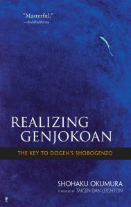 Title: Realizing Genjokoan: The Key to Dogen's Shobogenzo, Author: Shohaku Okumura