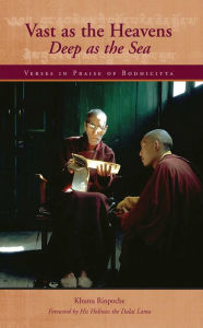 Title: Vast as the Heavens, Deep as the Sea: Verses in Praise of Bodhicitta, Author: Khunu Rinpoche