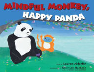 Title: Mindful Monkey, Happy Panda, Author: Lauren Alderfer