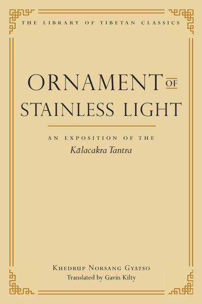 Ornament of Stainless Light: An Exposition of the Kalachakra Tantra