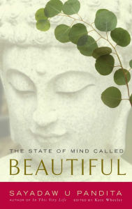 Title: The State of Mind Called Beautiful, Author: U Pandita