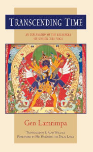 Title: Transcending Time: An Explanation of the Kalachakra Six-Session Guru Yoga, Author: Gen Lamrimpa