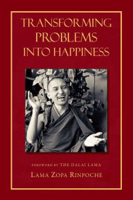 Title: Transforming Problems into Happiness, Author: Thubten Zopa Rinpoche