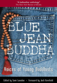 Title: Blue Jean Buddha: Voices of Young Buddhists, Author: Sumi Loundon Kim