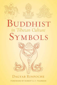 Title: Buddhist Symbols in Tibetan Culture: An Investigation of the Nine Best-Known Groups of Symbols, Author: Loden Sherap Dagyab Rinpoche