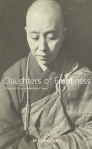 Title: Daughters of Emptiness: Poems of Chinese Buddhist Nuns, Author: Beata Grant