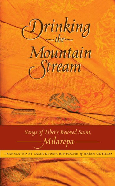 Drinking the Mountain Stream: Songs of Tibet's Beloved Saint, Milarepa
