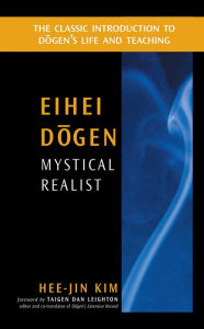 Title: Eihei Dogen: Mystical Realist, Author: Hee-Jin Kim