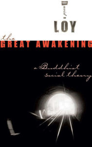 Title: The Great Awakening: A Buddhist Social Theory, Author: David R. Loy