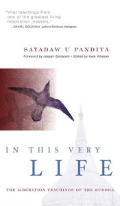 Title: In This Very Life: Liberation Teachings of the Buddha, Author: U Pandita