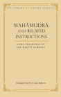 Mahamudra and Related Instructions: Core Teachings of the Kagyu Schools