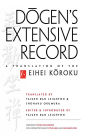 Dogen's Extensive Record: A Translation of the Eihei Koroku