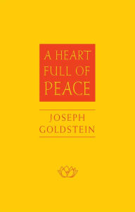 Title: A Heart Full of Peace, Author: Joseph Goldstein