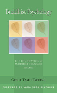Title: Buddhist Psychology: The Foundation of Buddhist Thought, Volume 3, Author: Tashi Tsering