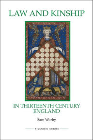 Title: Law and Kinship in Thirteenth-Century England, Author: Sam Worby