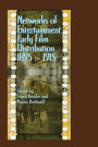 Networks of Entertainment: Early Film Distribution 1895-1915