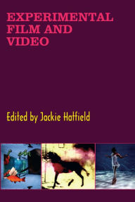 Title: Experimental Film and Video: An Anthology, Author: Jackie Hatfield