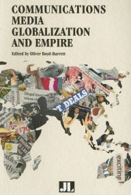 Title: Communications Media, Globalization, and Empire, Author: Oliver Boyd-Barrett