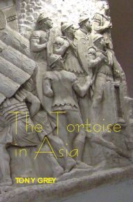 Title: The Tortoise in Asia, Author: Tony Grey