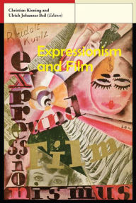 Title: Expressionism and Film, Author: Christian Kiening