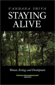 Title: Staying Alive: Women, Ecology and Development, Author: Vandana Shiva