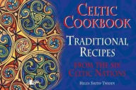 Title: Celtic Cookbook: Traditional Recipes from the Six Celtic Nations, Author: Helen Smith-Twiddy