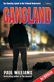 Title: Gangland: The Shocking Exposé of the Criminal Underworld, Author: Paul Williams