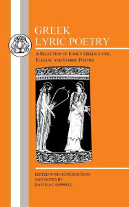 Title: Greek Lyric Poetry / Edition 2, Author: David A. Campbell