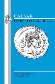 Title: Caesar: Gallic War V / Edition 1, Author: Julius Caesar