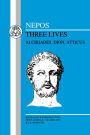 Nepos: Three Lives: Alcibiades, Dion and Atticus