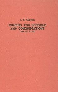 Title: Singing for Schools and Congregations (1852): A Grammar of Vocal Music with a Course of Lessons and Exercises, Author: John Curwen