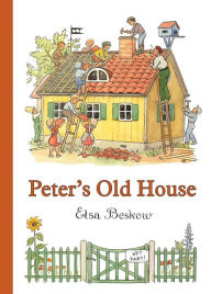 Title: Peter's Old House, Author: Elsa Maartman Beskow