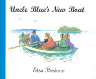 Title: Uncle Blue's New Boat, Author: Elsa Maartman Beskow