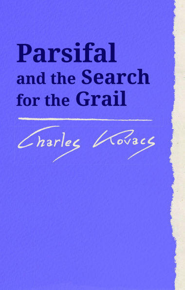 Parsifal: And the Search for the Grail