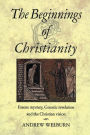 The Beginnings of Christianity: Essene Mystery, Gnostic Revelation and the Christian Vision / Edition 2