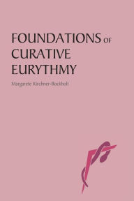 Title: Foundations of Curative Eurythmy, Author: Margarete Kirchner-Bockholt
