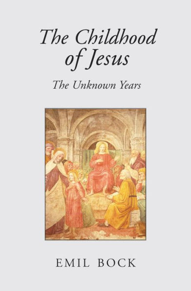 The Childhood of Jesus: The Unknown Years / Edition 2