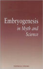 Embryogenesis in Myth and Science