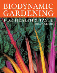 Title: Biodynamic Gardening: For Health and Taste, Author: Hilary Wright