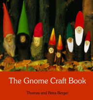 Title: The Gnome Craft Book, Author: Thomas And Petra Berger