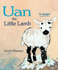 Title: Uan the Little Lamb, Author: Sandra Klaassen