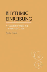 Title: Rhythmic Einreibung: A Handbook from the Ita Wegman Clinic, Author: Monika Fingado